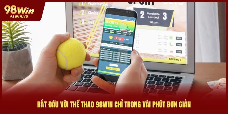 bat-dau-voi-the-thao-98win