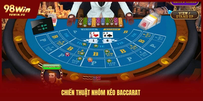 chiến thuật nhóm kéo bacarat 98win