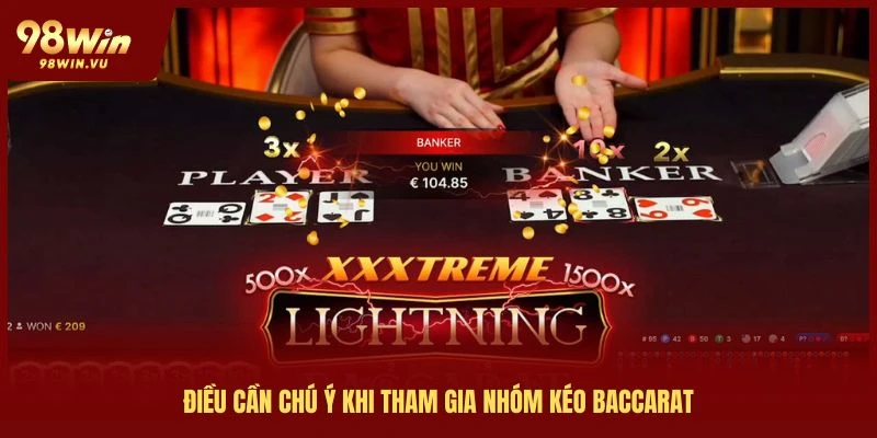 điều chú ý khi tham gia nhóm kéo bacarat