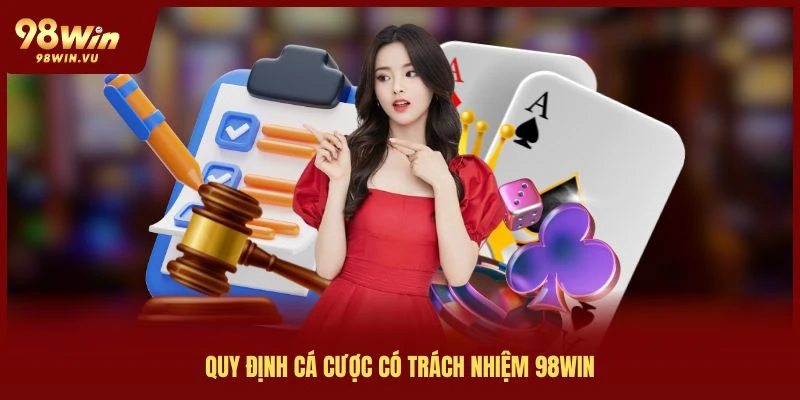 quy-dinh-ca-cuoc-co-trach-nhiem-98win