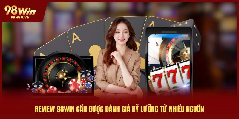 review-98win-can-duoc-danh-gia-ky-luong