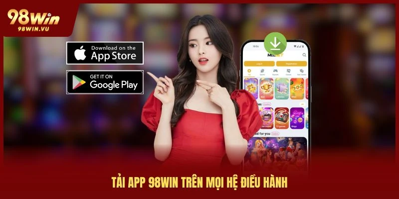 tai-app-98win-tren-moi-he-dieu-hanh