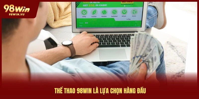 the-thao-98win-la-lua-chon-hang-dau