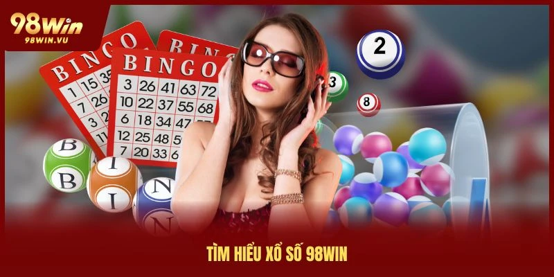 tim-hieu-xo-so-98win