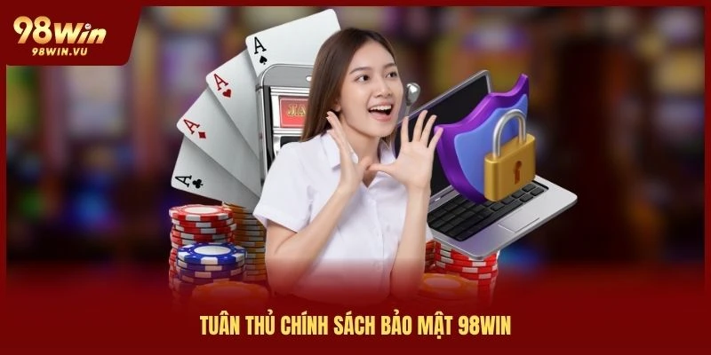 tuan-thu-chinh-sach-bao-mat-98win